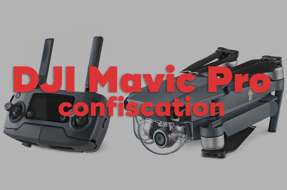 DJI Mavic Pro confiscation by Indian Customs